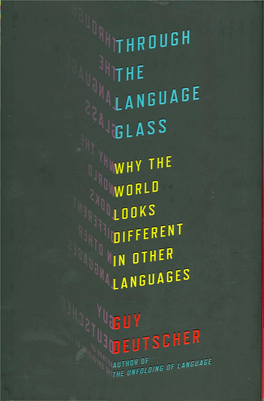Through the Language Glass: Why the World Looks Different in Other Languages / Guy Deutscher.-Lst Ed