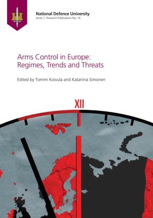 Arms Control in Europe: in Europe: Arms Control and Threats Trends Regimes, Edited by Tommi Koivula and Katariina Simonen Edited by Tommi Koivula And