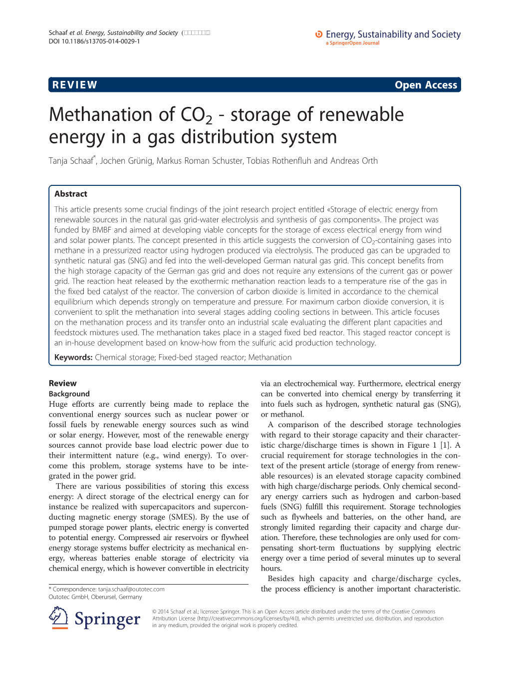 Methanation of CO2 - Storage of Renewable Energy in a Gas Distribution System Tanja Schaaf*, Jochen Grünig, Markus Roman Schuster, Tobias Rothenfluh and Andreas Orth