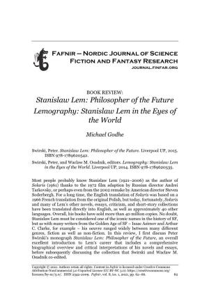Stanislaw Lem: Philosopher of the Future Lemography: Stanislaw Lem in the Eyes of the World