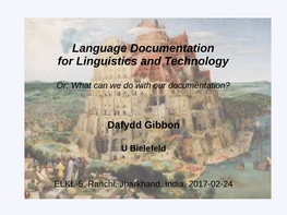 Language Documentation for Linguistics and Technology