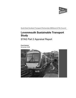 Levenmouth Sustainable Transport Study STAG Part 2 Appraisal Report & Appendices Click Here