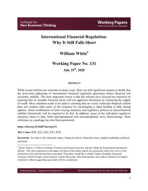 International Financial Regulation: Why It Still Falls Short William White