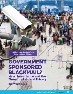 GOVERNMENT SPONSORED BLACKMAIL? Mass Surveillance and the Threat to Personal Privacy Ben Woodfinden