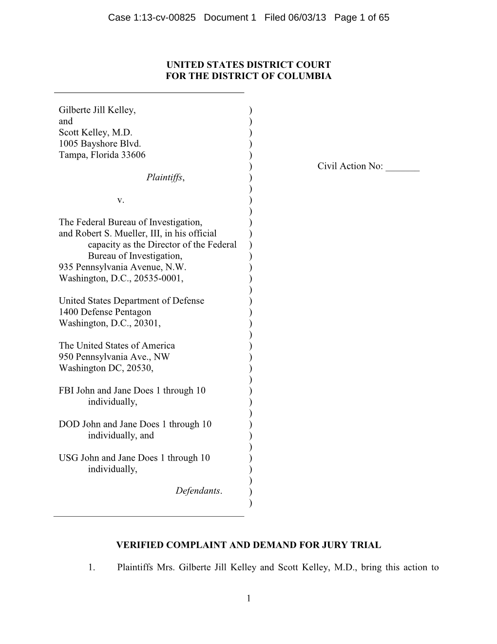 1 UNITED STATES DISTRICT COURT for the DISTRICT of COLUMBIA Gilberte Jill Kelley, and Scott Kelley, M.D. 1005 Bayshore Blvd