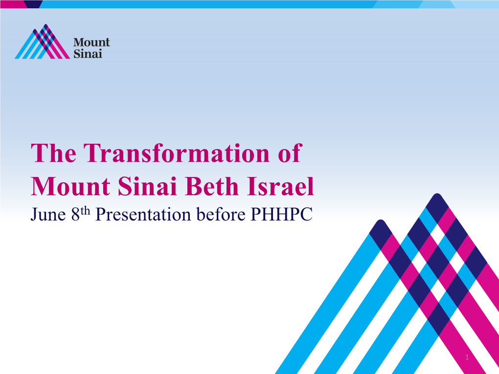 The Transformation of Mount Sinai Beth Israel June 8Th Presentation Before PHHPC