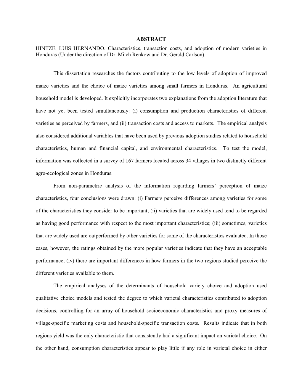 ABSTRACT HINTZE, LUIS HERNANDO. Characteristics, Transaction Costs, and Adoption of Modern Varieties in Honduras (Under the Direction of Dr