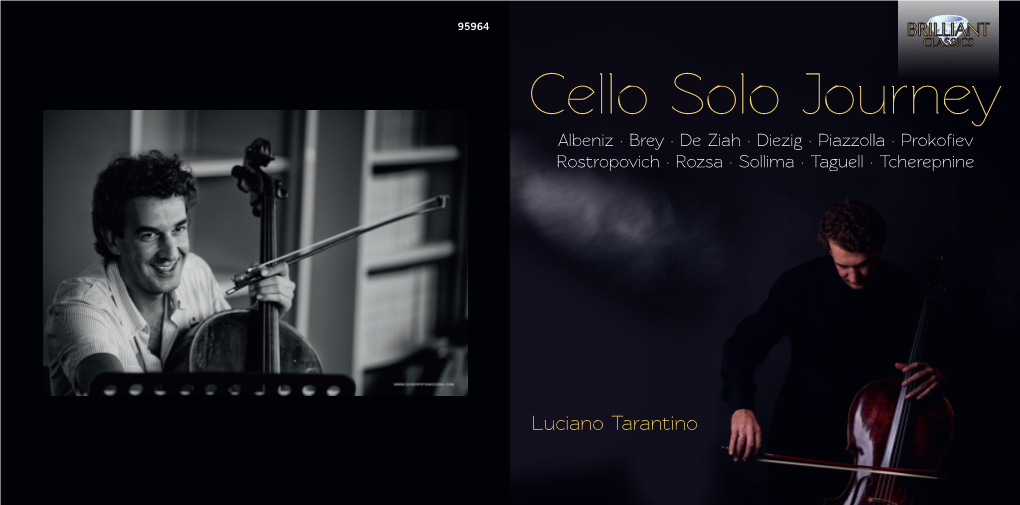 Cello Solo Journey Albeniz · Brey · De Ziah · Diezig · Piazzolla · Prokofiev Rostropovich · Rozsa · Sollima · Taguell · Tcherepnine