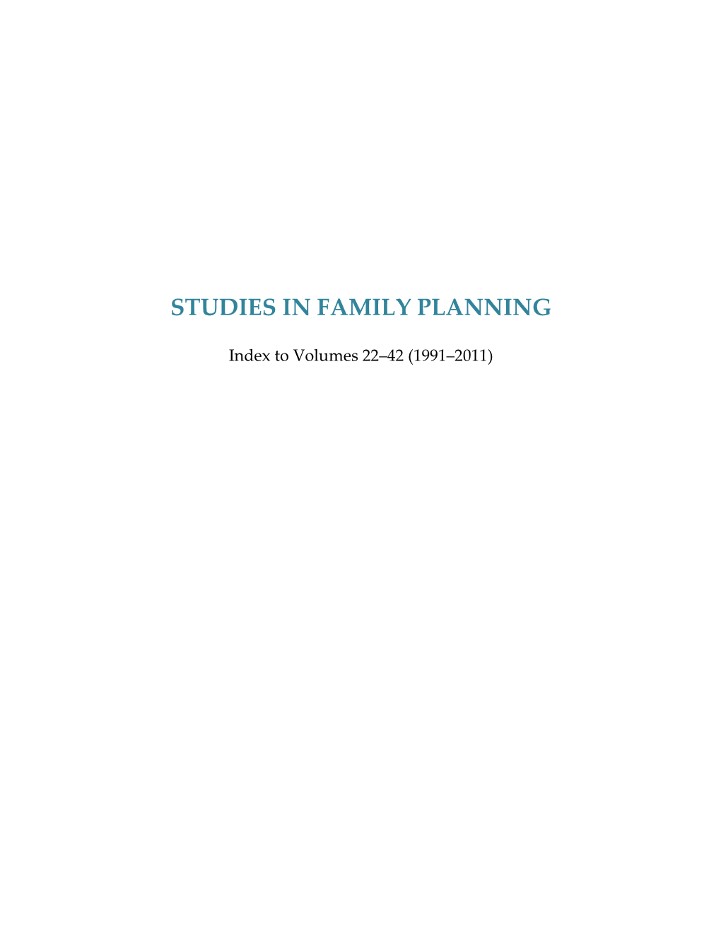 Studies in Family Planning, Index to Volumes 22–42, 1991–2011