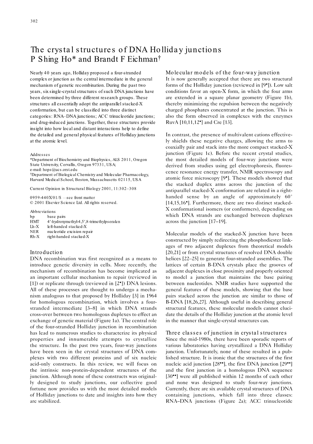 The Crystal Structures of DNA Holliday Junctions P Shing Ho* and Brandt F Eichman†