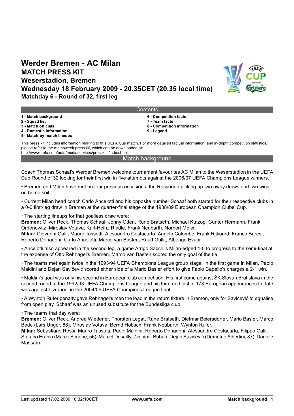 Werder Bremen - AC Milan MATCH PRESS KIT Weserstadion, Bremen Wednesday 18 February 2009 - 20.35CET (20.35 Local Time) Matchday 6 - Round of 32, First Leg