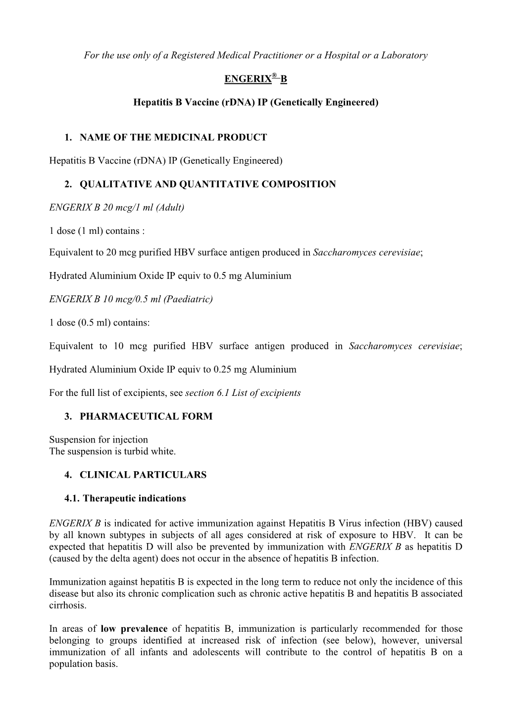 For the Use Only of a Registered Medical Practitioner Or a Hospital Or a Laboratory ENGERIX B Hepatitis B Vaccine
