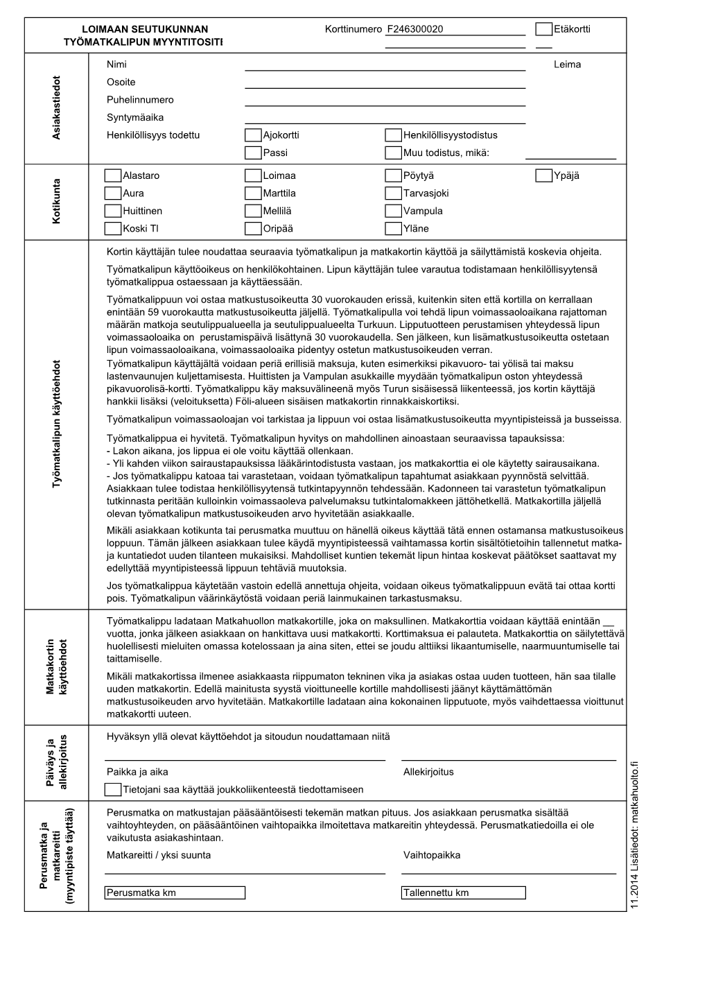 Korttinumero F246300020 Etäkortti Nimi Leima Osoite Puhelinnumero Syntymäaika Henkilöllisyys Todettu Ajokortti Henkilöllisyy