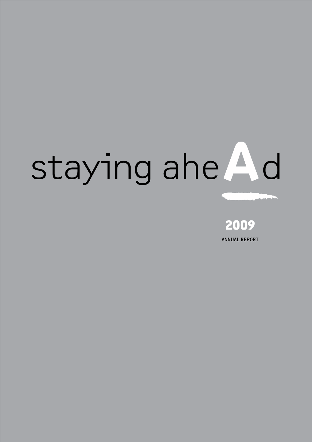 Annual REPORT “In 2009, Alfa-Bank Not Only Succeeded in Retaining Market Share in Its Main Business Segments, but Also Increased It in Certain Areas.”