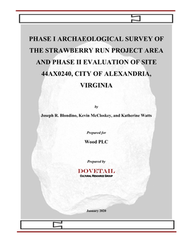 Phase I Archaeological Survey of the Strawberry Run Project Area and Phase Ii Evaluation of Site 44Ax0240, City of Alexandria, Virginia