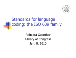 Standards for Language Coding: the ISO 639 Family