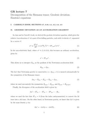 GR Lecture 7 Decomposition of the Riemann Tensor; Geodesic Deviation; Einstein’S Equations