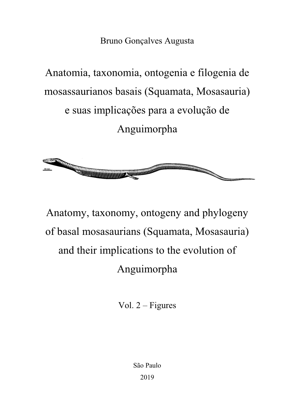 Anatomia, Taxonomia, Ontogenia E Filogenia De Mosassaurianos Basais (Squamata, Mosasauria) E Suas Implicações Para a Evolução De Anguimorpha