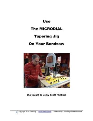 Use the MICRODIAL Tapering Jig on Your Bandsaw