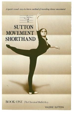 Sutton Movement Shorthand, Book One, the Classical Ballet