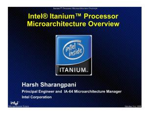 Intel® Itanium™ Processor Microarchitecture Overview