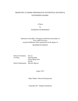 PREDICTING ACADEMIC PERFORMANCE of POTENTIAL ELECTRICAL ENGINEERING MAJORS a Thesis by SANJHANA SUNDARARAJ Submitted to the Offi