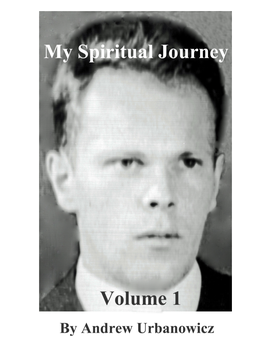 My Spiritual Journey by Andrew Urbanowicz