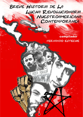 Breve Historia De La Lucha Revolucionaria Nuestroamericana Contemporánea