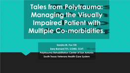 Tales from Polytrauma: Managing the Visually Impaired Patient with Multiple Co-Morbidities