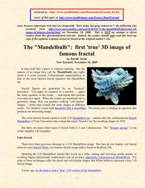 The "Mandelbulb": First 'True' 3D Image of Famous Fractal by Jacob Aron New Scientist, November 18, 2009