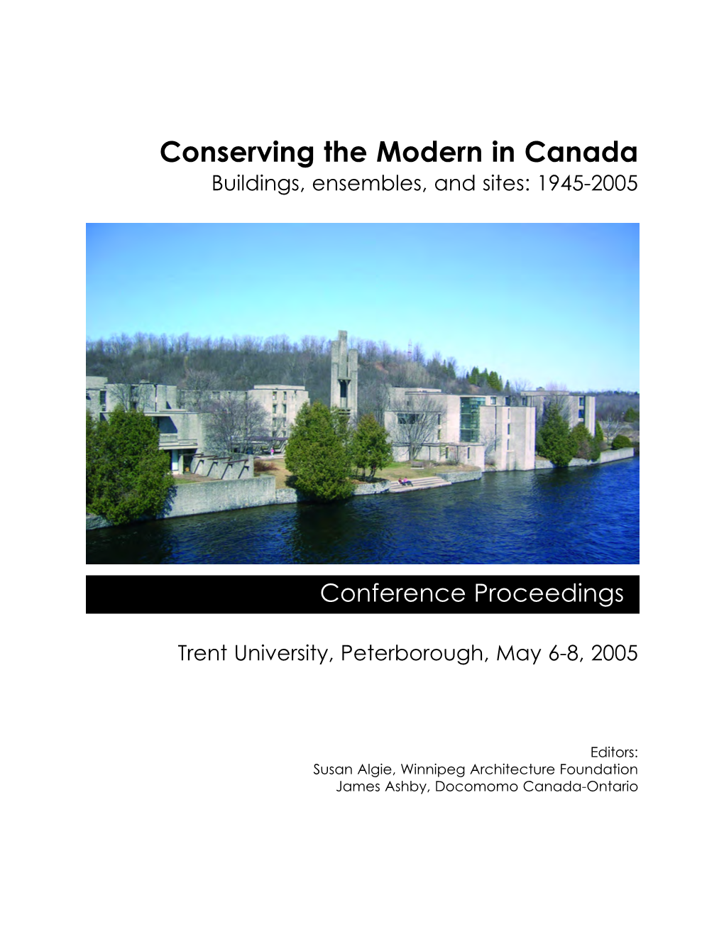 Conserving the Modern in Canada Buildings, Ensembles, and Sites: 1945-2005