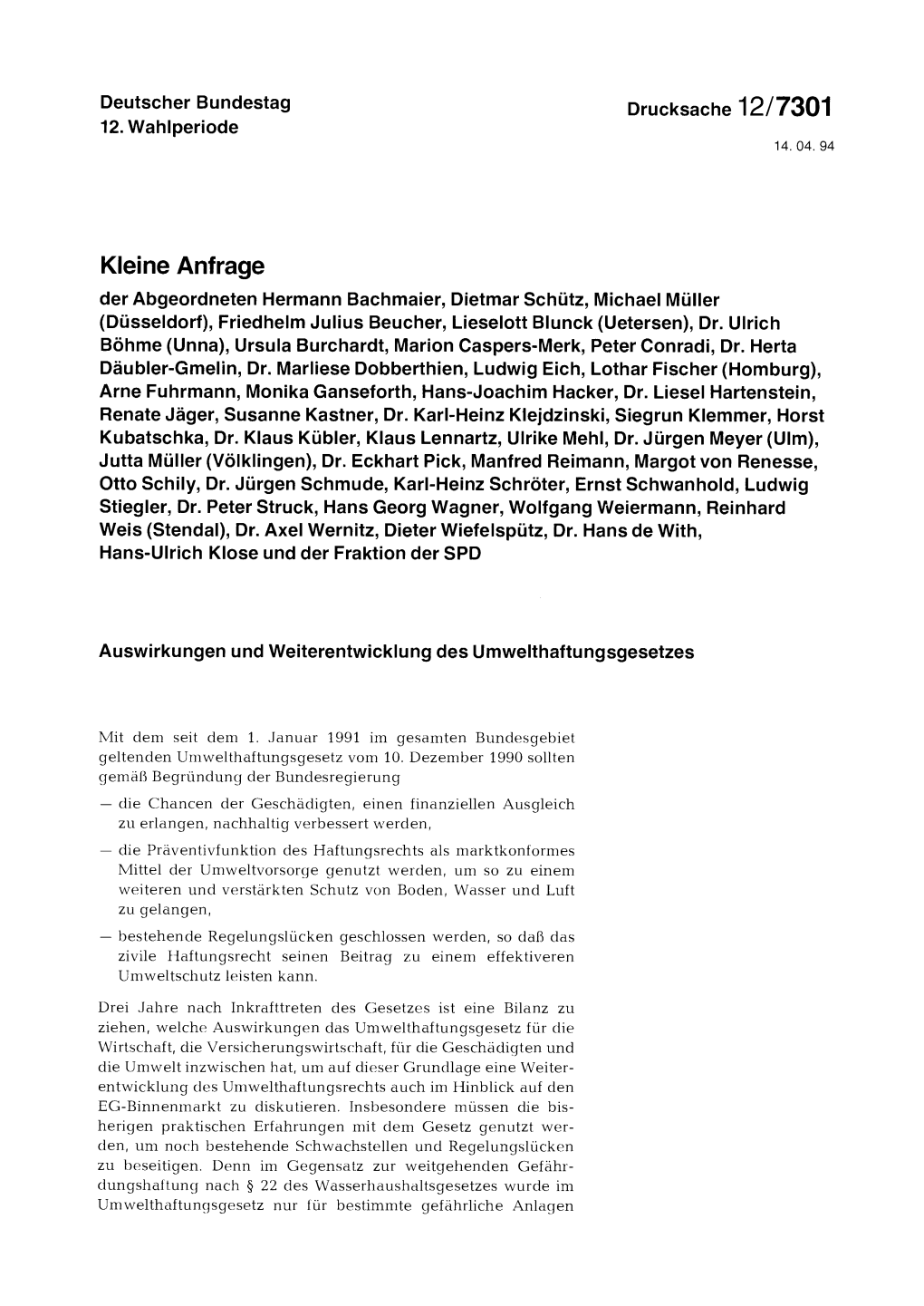 Kleine Anfrage Der Abgeordneten Hermann Bachmaier, Dietmar Schütz, Michael Müller (Düsseldorf), Friedhelm Julius Beucher, Lieselott Blunck (Uetersen), Dr