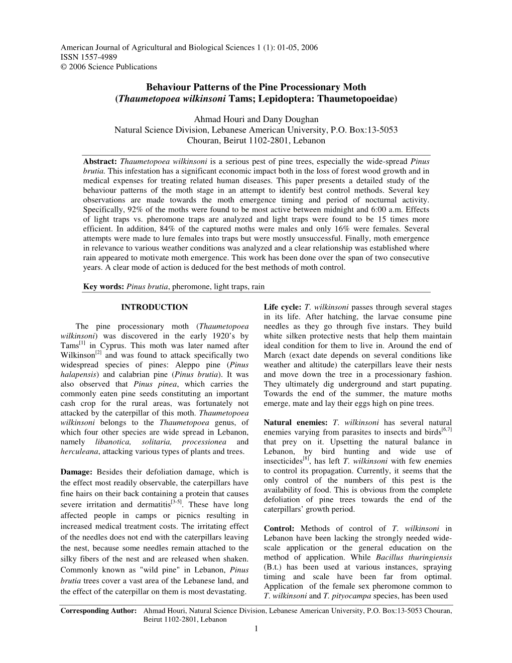 Behaviour Patterns of the Pine Processionary Moth (Thaumetopoea Wilkinsoni Tams; Lepidoptera: Thaumetopoeidae)