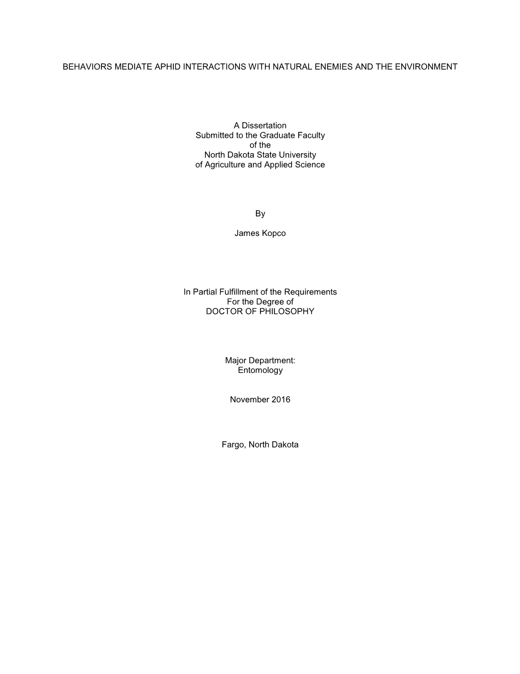 BEHAVIORS MEDIATE APHID INTERACTIONS with NATURAL ENEMIES and the ENVIRONMENT a Dissertation Submitted to the Graduate Faculty O