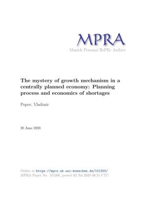 The Mystery of Growth Mechanism in a Centrally Planned Economy: Planning Process and Economics of Shortages