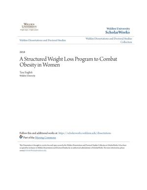 A Structured Weight Loss Program to Combat Obesity in Women Tara English Walden University