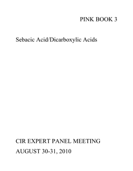 PINK BOOK 3 Sebacic Acid/Dicarboxylic Acids CIR EXPERT PANEL MEETING AUGUST 30-31, 2010