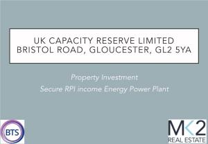Uk Capacity Reserve Limited Bristol Road, Gloucester, Gl2 5Ya