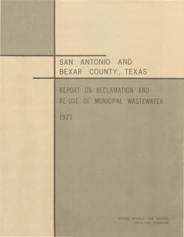 San Antonio and Bexar County, Texas Report on Reclamation and Re-Use of Municipal Wastewater 1971