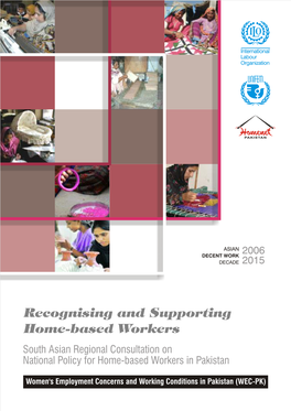 Recognising and Supporting Home-Based Workers South Asian Regional Consultation on National Policy for Home-Based Workers in Pakistan