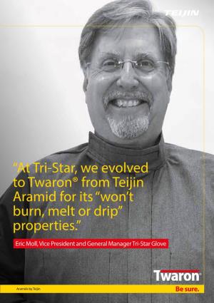 At Tri-Star, We Evolved to Twaron® from Teijin Aramid for Its “Won’T Burn, Melt Or Drip” Properties.”