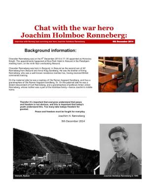 Chat with the War Hero Joachim Holmboe Rønneberg: Interview with Norway Last Surviving War Hero Joachim Holmboe Rønneberg 9Th December 2014