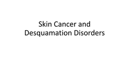 Skin Cancer and Desquamation Disorders Keratoderma/ Keratosis
