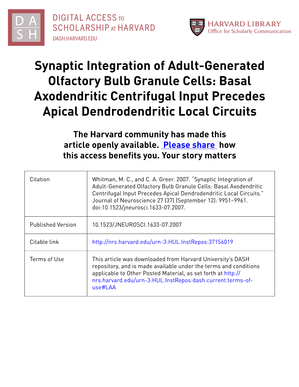 Synaptic Integration of Adult-Generated Olfactory Bulb Granule Cells: Basal Axodendritic Centrifugal Input Precedes Apical Dendrodendritic Local Circuits