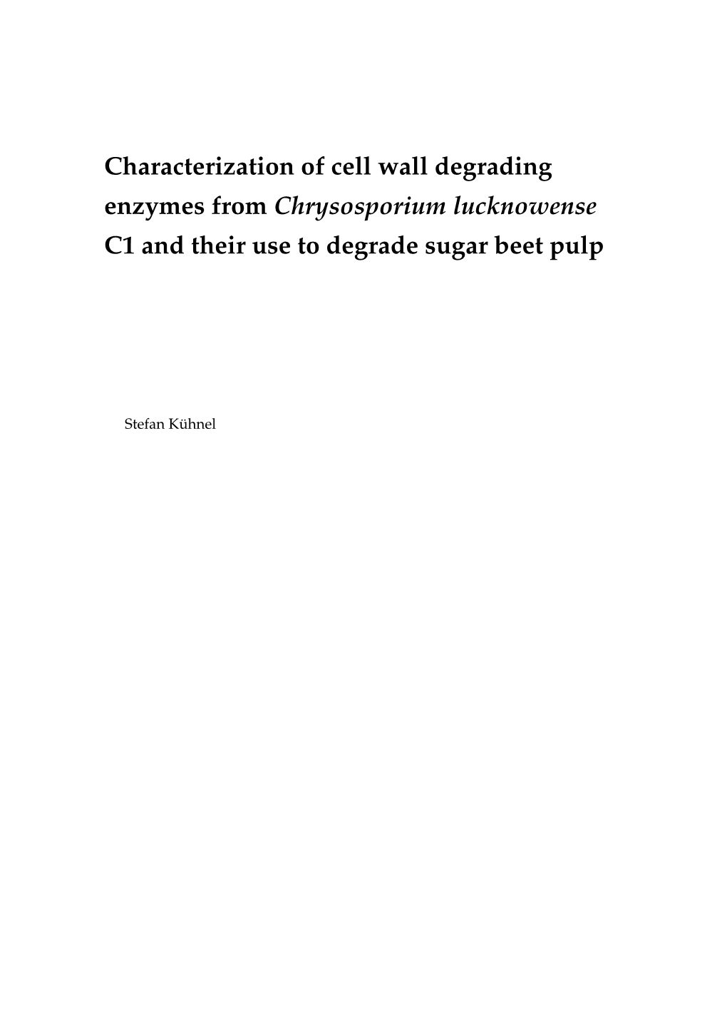 Characterization of Cell Wall Degrading Enzymes from Chrysosporium Lucknowense C1 and Their Use to Degrade Sugar Beet Pulp