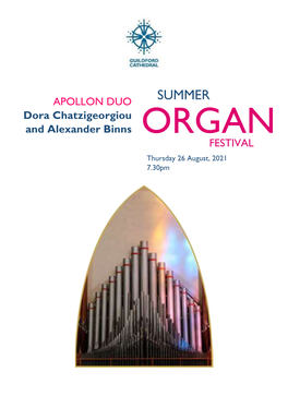 SUMMER Dora Chatzigeorgiou and Alexander Binns ORGAN FESTIVAL Thursday 26 August, 2021 7.30Pm
