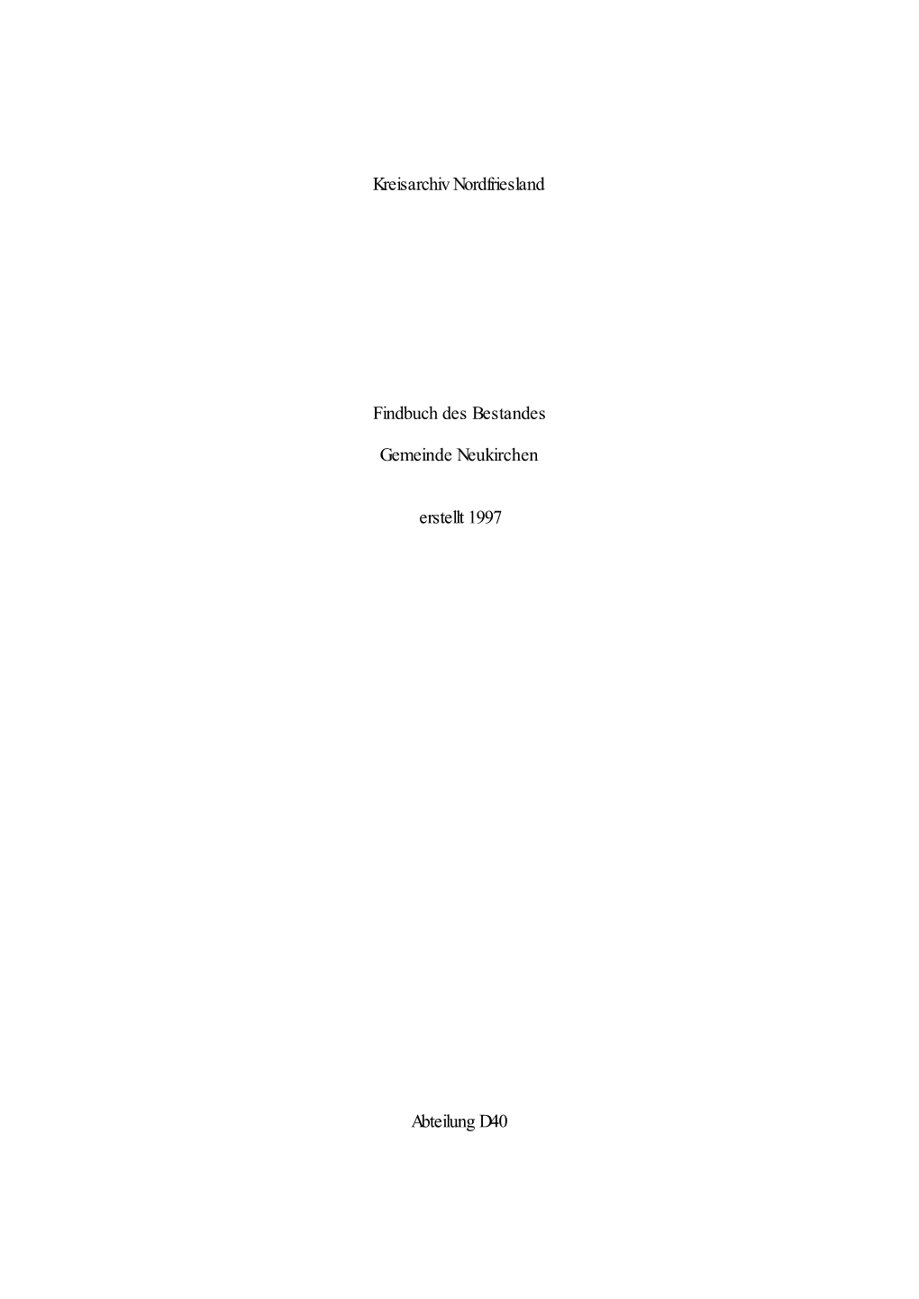 Kreisarchiv Nordfriesland Findbuch Des Bestandes Gemeinde Neukirchen Erstellt 1997 Abteilung