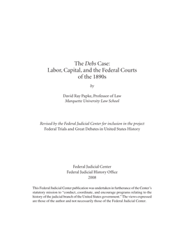 The Debs Case: Labor, Capital, and the Federal Courts of the 1890S By