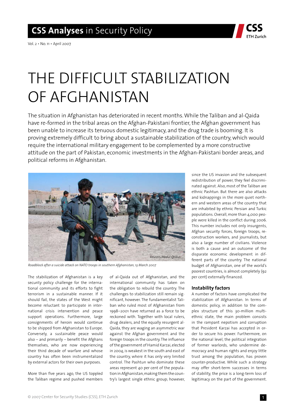 The Difficult Stabilization of Afghanistan the Situation in Afghanistan Has Deteriorated in Recent Months