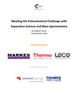 Meeting the Petrochemical Challenge with Separation Science and Mass Spectrometry Burlington House 14 November 2014